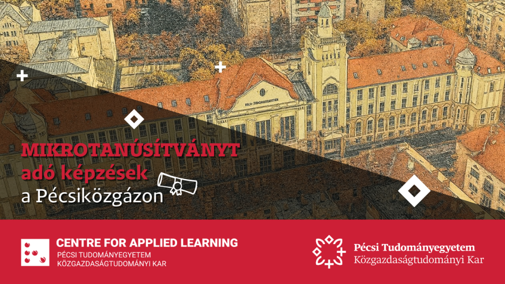 Mikrotanúsítványt adó, rövid képzések baranyai kkv-knak a PTE Közgazdaságtudományi Karán